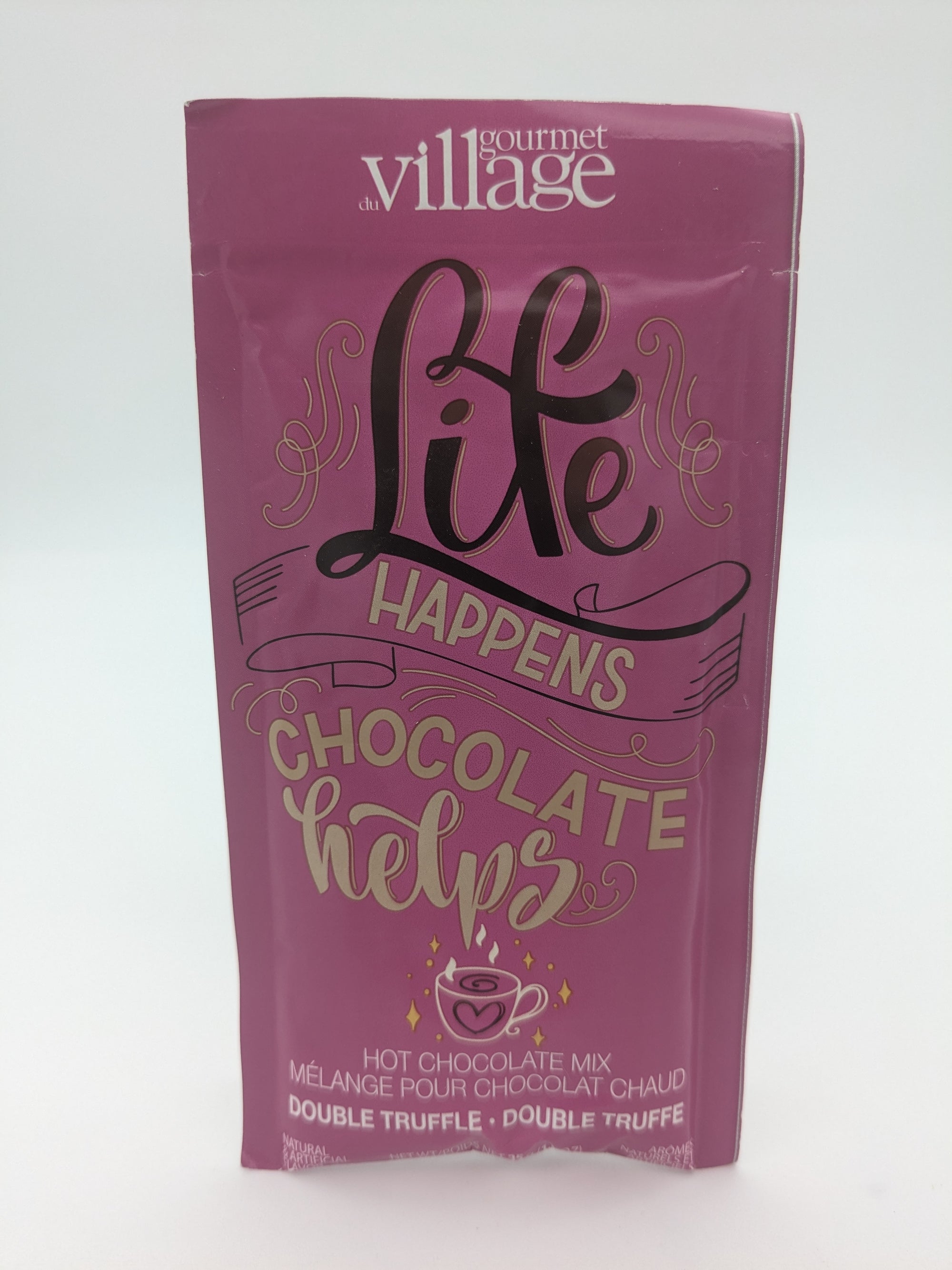 Hot Chocolate: "Life Happens, Chocolate Helps"